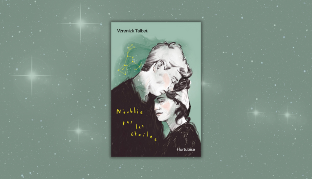 Critique-N-oublie-pas-les-etoiles-Veronick-Talbot-Hurtubise