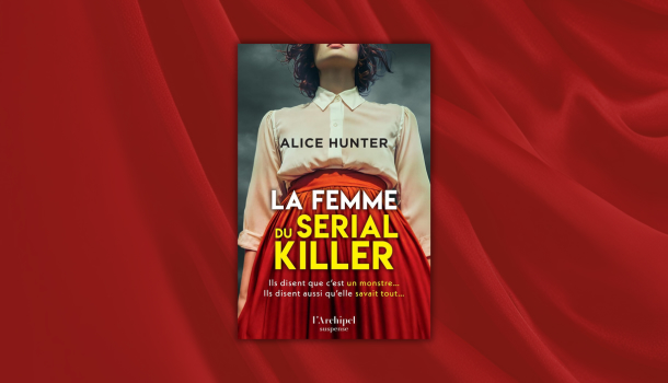 «La femme du serial killer» d’Alice Hunter: un thriller glaçant qui déçoit en bout de piste