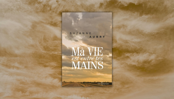 Critique-Ma-vie-est-entre-tes-mains-Suzanne-Aubry