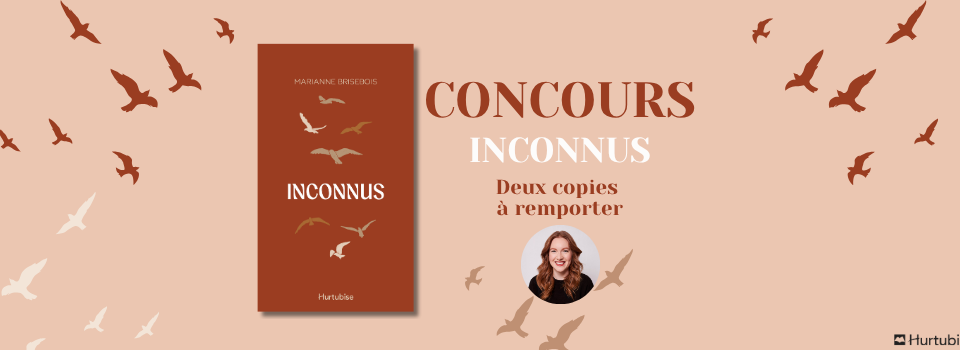 À gagner: 2 exemplaires d&rsquo;«Inconnus», le plus récent roman de l&rsquo;auteure québécoise Marianne Brisebois