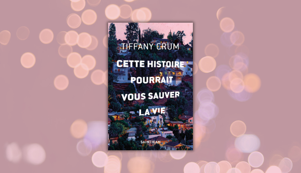 Critique-Cette-histoire-pourrait-vous-sauver-la-vie-Tiffany-Crum
