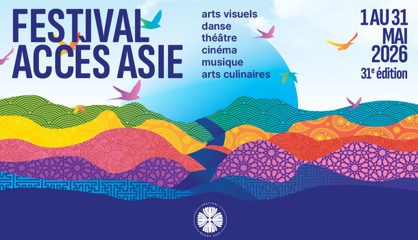 Festival Accès Asie: une 31e édition pour tous les goûts du 1er au 31 mai 2026