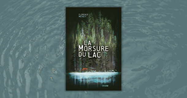 «La morsure du lac» de Florence Meney: secrets dans les Laurentides
