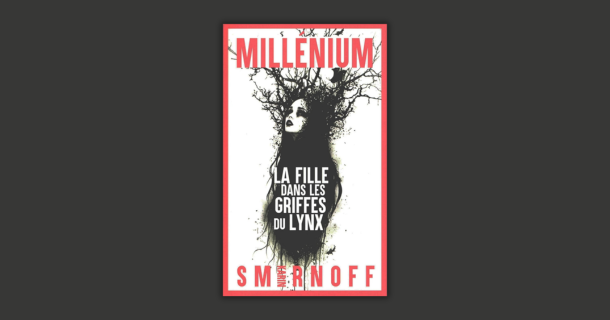 «Millénium 8: La fille dans les griffes du lynx» de Karin Smirnoff