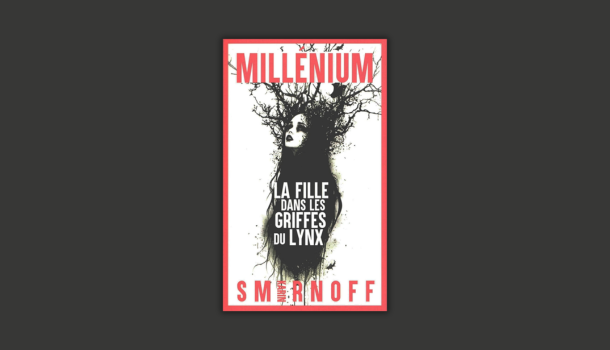 «Millénium 8: La fille dans les griffes du lynx» de Karin Smirnoff